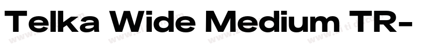 Telka Wide Medium TR字体转换